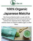 Be Tea Co Coconut Matcha Latte  Organic DairyFree Latte Mix  Japanese Ceremonial Grade  AntioxidantRich  Vegan Drink  No Added Sugars  24 Servings