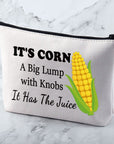 MNIGIU Corn Lover Gift Funny Lyric Cosmetic Bag Its Corn A Big Lump With Knobs It Has The Juice Corn Farmer Gift