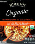 Better Oats Raw Pure  Simple Organic Maple  Brown Sugar Instant Multigrain Hot Cereal with Flax 116 OZ 8 POUCHES