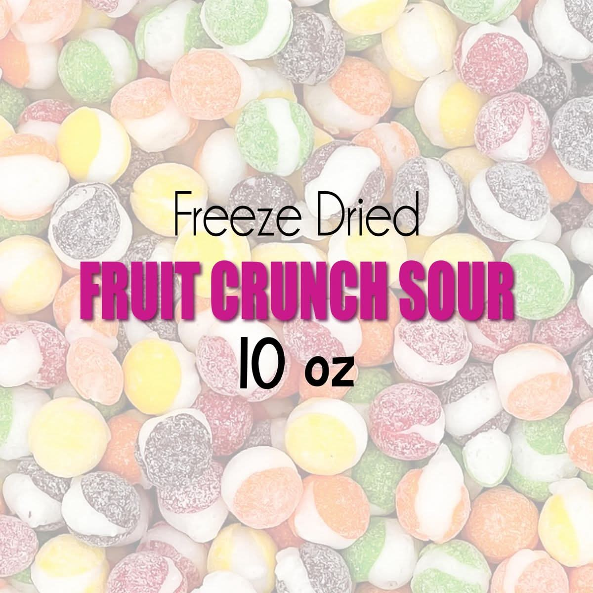 Fruit Crunch Sour  Freeze Dried Candy 10 oz  Assorted Sour Flavors Large Pouch  Ideal Gift Snack Treat