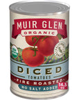 Muir Glen Organic Diced Fire Roasted Canned Tomatoes No Salt Added 145 oz