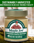 Maple Joe Organic Maple Butter Spread Made with 100 Natural Organic Grade A Maple Syrup Pure Maple Cream Spread Maple Sugar Candy Smooth  Creamy Vegan FatFree NonGMO NonDairy Gluten Free  Kosher Certified 7oz  200g 1 pack